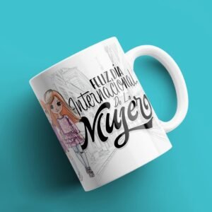 Taza día internacional de la mujer